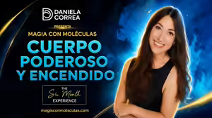 Magia con Moléculas Cuerpo Poderoso y Encendido – Daniela Correa