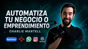 Automatiza Tu Negocio o Emprendimiento – Charlie Martell