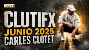 ClutiFx – Junio 2025 – Carles Clotet
