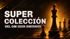 Super Colección del GM Igor Smirnov